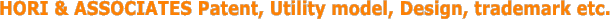 HORI & ASSOCIATES Patent, Utility model, Design, trademark etc.